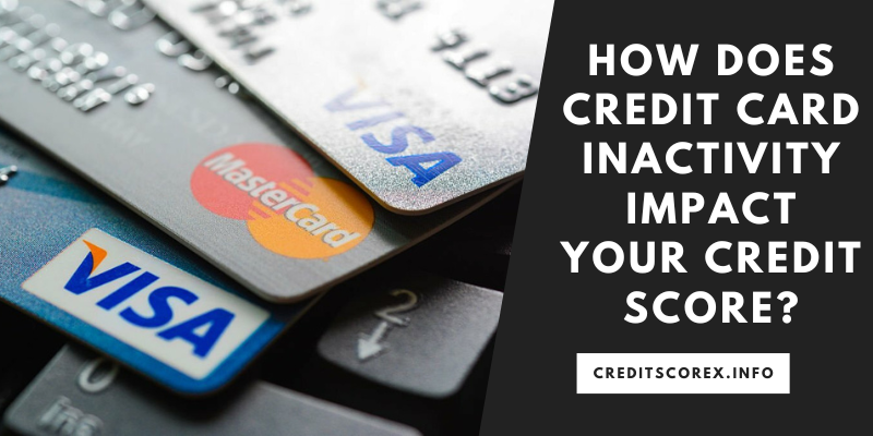 The Silent Factor: Understanding the Impact of Credit Card Inactivity on Your Credit Score