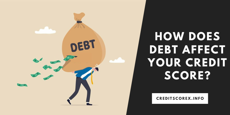 How Does Debt Affect Your Credit Score?