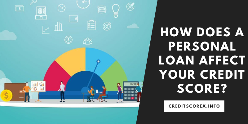 How Does a Personal Loan Affect Your Credit Score?