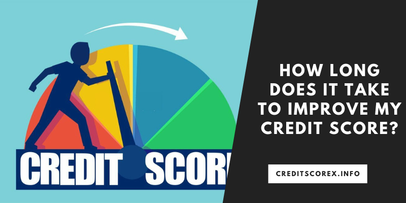 How Long Does It Take to Improve My Credit Score?