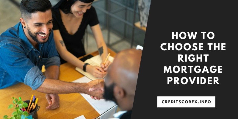 Navigating the Home Financing Landscape: A Guide on How to Choose the Right Mortgage Provider